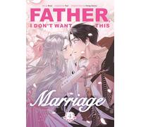 Father, I Don't Want This Marriage, Volume 4