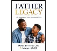 FATHER LEGACY: A Story of Values Passed from One Generation to Another