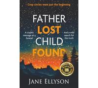 Father Lost Child Found: Crop circles were just the beginning: 3 (Chic Charlie)