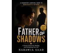 Father of Shadows: A daughter's survival guide to narcissistic fathers (THE SHADOWS SERIES)