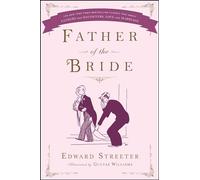 Father of the Bride (A Classic Romance Bestseller)