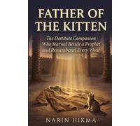 Father of the Kitten: The Destitute Companion Who Starved Beside a Prophet and Remembered Every Word