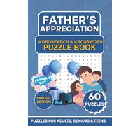 Father’s Appreciation Wordsearch & Crossword Puzzle Book: Special Edition with 60 Heartwarming Word Search & Crossword Puzzles for Adults, Seniors & Teens - A Thoughtful Puzzle for Mom