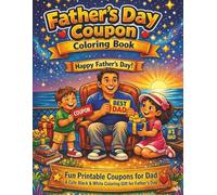 Father’s Day Coupon Coloring Book: Fun Printable Coupons for Dad - A Cute Black & White Coloring Gift for Father’s Day