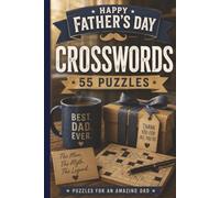 Father’s Day Crossword Puzzle Book: 55 Fun Father’s Day Crosswords with 55 Heartwarming Dad Facts | Brain Games for Dads, Families, Adults & Seniors
