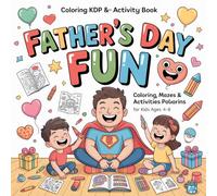 Father’s Day Fun: Coloring, Mazes & Activities for Kids Ages 4-8