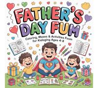 Father’s Day Fun: Coloring, Mazes & Activities for Kids Ages 4-8