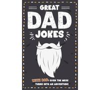 Father’s Day Gifts: Dad Jokes: More Laughs, More Love, More Moments That Truly Matter