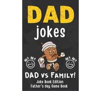 Father’s Day Gifts: Dad Jokes: Silly Jokes, Happy Hearts, and Big Laughs for the Whole Family