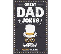 Father’s Day Gifts: Dad Jokes: The Perfect Mix of Dad Humor, Family Fun, and Big Laughs