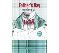 Father’s Day Word Search Puzzle Book: Word Searches with Easy-to-Read Print about Father’s Day, Memories, and Celebration | 1300+ Words... A Fantastic Gift for Vacations, Holidays, and Free Time
