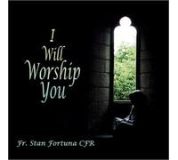 Father Stan Fortuna - I Will Worship You (US Import)