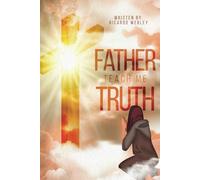 Father, Teach me The Truth