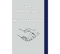 Father Who are You? We want to know