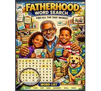 Fatherhood Word Search Puzzle Book for Adults: 100 Dad Life & Family-Themed Puzzles | Easy to Hard Difficulty | Parenting, Fatherhood, Love & Legacy Words | Relaxing Brain Games