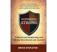 Fathering Strong - Fatherhood Awakening and 30-Day Devotional and Journal