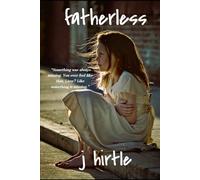 fatherless: A Multi-Generational Family Saga of Trauma, Secrets, and Resilience in the Face of Racial Injustice