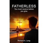 Fatherless: You Must Receive Before You Can Give
