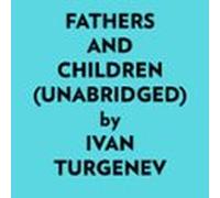 Fathers And Children (unabridged) (audiolibro)