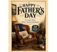Father's Day - A Large Print Word Search Celebration: "Celebrating Dads, Hobbies and Fatherhood" (Moonlight Lantern Press Seasonal Word Search Collection)