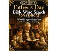 Fathers Day Bible Word Search for Seniors: 100 Large Print Puzzles with Scripture Verses Celebrating Godly Fathers: Extra Large Print Christian Gift ... Abraham David Moses Joseph and Bible Fathers