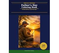 Father's Day Coloring Book for Adults and Seniors: 109 Bold and Easy Large Print Designs for Dads and Grandads - Fishing Golf Cars Sports and Family Moments