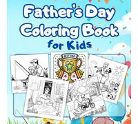 Father's Day Coloring Book for Kids: Celebrate Dad with Cute and Easy Coloring Pages Full of Love and Fun