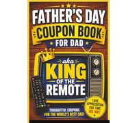 Fathers Day Coupon Book for Dad: aka King of the Remote: Thoughtful Coupons for the World's Best Dad: Fill in the Coupon Book for Fathers Day Gift, 6 ... 3 per single - sided page, great gift idea