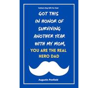 Fathers Day Gift For Dad: Got This In Honor Of Surviving Another Year With My MOm, You Are The ReaL HERO DAD