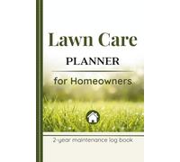 Father's Day Gift for Dad: Lawn Care Planner: 2-Year Lawn Maintenance Log Book for Homeowners to Organize Mowing, Watering, Fertilizing, Seeding, Expenses and Yard Care Goals