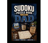 Fathers Day Gifts for Dad: Sudoku Puzzle Book: 200 Mixed Level Puzzles for Relaxation, Focus and Fun (Father's Day Puzzle Book Series)