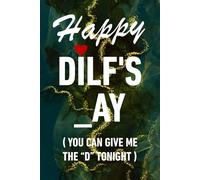 Fathers Day Gifts For Husband From Wife: Happy Dilf's _ay You Can Give Me The D Tonight, Funny Notebook and Naughty Card Alternative for Husband, Men, ... For Husband From Wife: Fathers Day Gift.