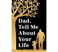 Fathers Day Gifts from Daughter: Dad Tell Me About Your Life: A Funny Father’s Guided Memory Journal for His Kids