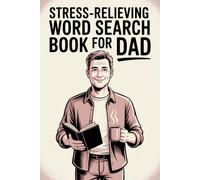 Fathers Day Gifts from Daughter | Stress-Relieving Word Search Book for Dad: 100 Brain Games with Solutions