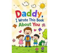 Father's Day Gifts from Kids: Daddy I Wrote This Book About You | A Fill-in-the-Blank Book to Write, Draw & Color | Personalized Gift Idea Keepsake Memory Activity Book from Son or Daughter for Dad