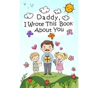 Father's Day Gifts from Kids: Daddy I Wrote This Book About You | A Fill-in-the-Blank Book to Write, Draw & Color | Personalized Gift Idea Keepsake Memory Activity Book from Son or Daughter for Dad