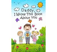 Father's Day Gifts from Kids: Daddy I Wrote This Book About You | A Fill-in-the-Blank Book to Write, Draw & Color | Personalized Gift Idea Keepsake Memory Activity Book from Son or Daughter for Dad
