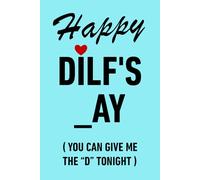 Fathers Day Gifts From Wife: Happy Dilf's _ay You Can Give Me The D Tonight, Funny Notebook and Naughty Card Alternative for Husband, Men, ... gift ideas for husband on his Fathers Day.