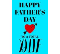 Fathers Day Gifts From Wife: Happy Fathers Day To A Total Dilf Funny & Lovely Fathers Day Gifts From Wife Notebook For Husband. Naughty and Unique ... Lined Notebook / Journal Gift for men