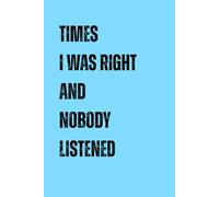 Fathers Day Gifts From Wife: Times I Was Right And Nobody Listened, Personalized Notebook from Daughter and Son: Funny and Naughty Card Alternative for Husband, Dad, Men, Grandpa. Fathers Day Gift.