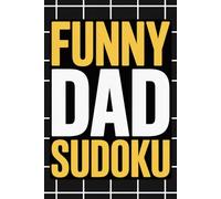 Fathers Day Gifts | Funny Dad Sudoku: Activity Book with 120 Puzzles and Answers