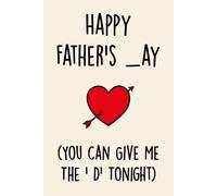 Fathers Day Gifts: Happy Father's _ay You Can Give Me The D Tonight: Funny Personalized Notebook from Wife to Husband: Naughty & Cute Card Alternative