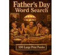 Father's Day Word Search: 100 Large Print Puzzles Featuring Famous Fathers, Dad Jokes, and the History of Father's Day (Holiday Collection)