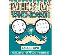 Father's Day Word Search: Large Print Puzzle Book with 75 Fun and Challenging Puzzles, for Adults and Seniors to Celebrate Dad