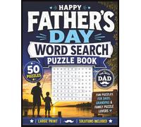 Father's Day Word Search Puzzle Book: 50 Large Print Word Search Puzzles to Celebrate Dads, Grandpas and Father Figures