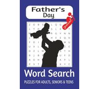 Father's Day Word Search Puzzle Book: Word Searches with Easy to Read Print about Dad's, Grandfather's, Uncle's and More I 6 x 9 inches, 140 pages I ... for Vacations, Holidays and Leisure Times
