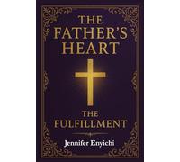 Father's Heart: The Fulfillment: 6
