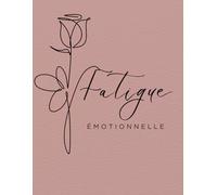 Fatigue émotionnelle : Journal guidé pour femmes - 180 questions pour apaiser l’anxiété, relâcher la charge mentale et retrouver la sécurité ... surcharge mentale, pensées envahissantes, an