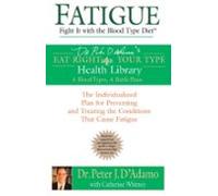 Fatigue: Fight It With The Blood Type Diet (ebook)