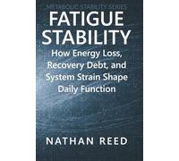 Fatigue Stability: How Energy Loss, Recovery Debt, and System Strain Shape Daily Function (Metabolic Stability Series)